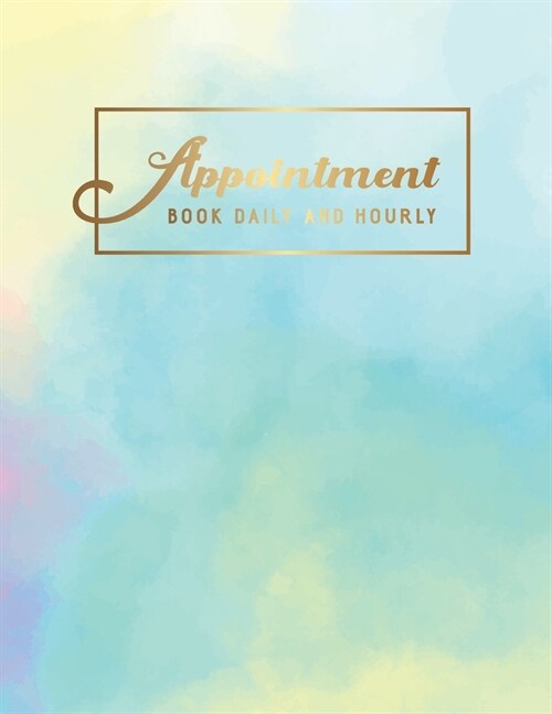 Appointment Book Daily and Hourly: Pastel Color Cover - Undated Appointment Book with Times Daily and Hourly Schedule 15 Minute Increments Notebook - (Paperback)