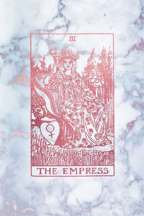 The Empress: Tarot Card Journal, Radiant Moonstone, Marble and Rose Gold - College Ruled Tarot Card Notebook, 6 x 9 (Paperback)