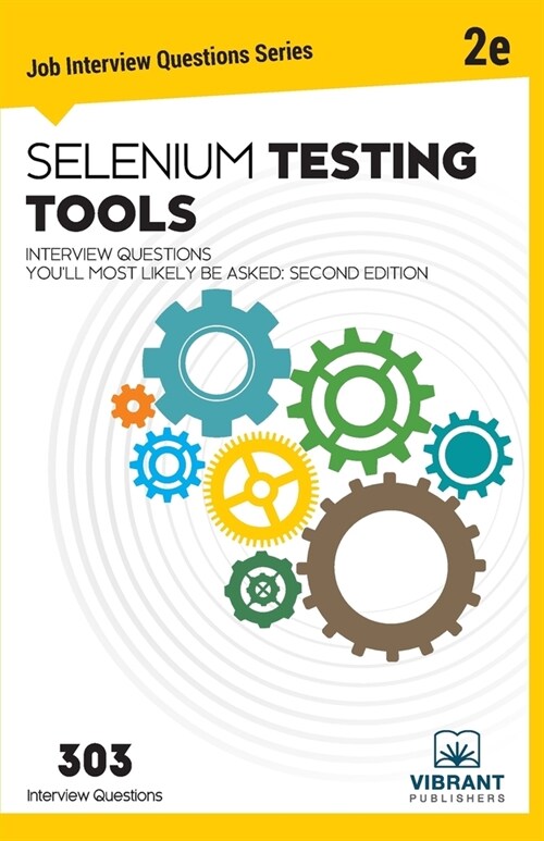 Selenium Testing Tools Interview Questions Youll Most Likely Be Asked: Second Edition (Paperback, 2)