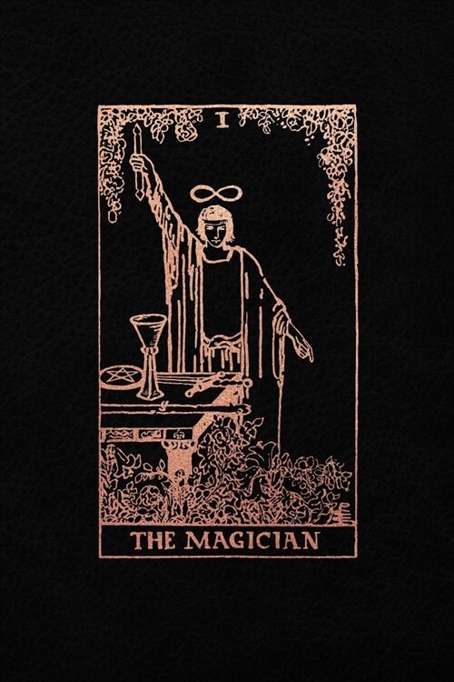 The Magician: Tarot Card Journal, Black and Rose Gold - College Ruled Tarot Card Notebook, 6 x 9 (Paperback)