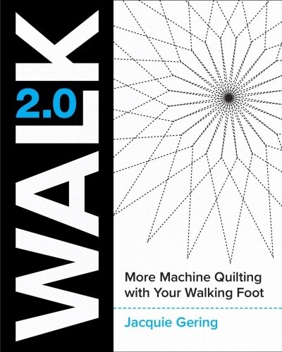 Walk 2.0: More Machine Quilting with Your Walking Foot (Paperback)