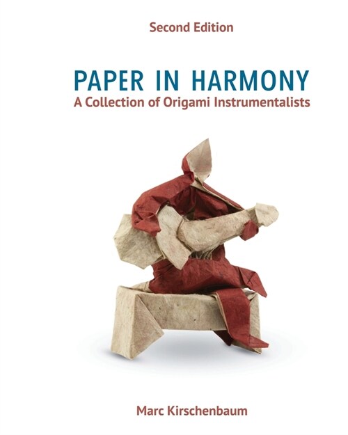 Paper in Harmony: A Collection of Origami Instrumentalists (Paperback, 2)