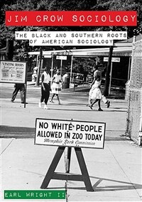 Jim Crow sociology : the Black and Southern roots of American sociology