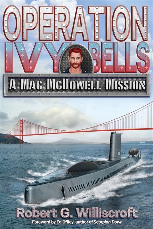 Operation Ivy Bells: A Mac McDowell Mission (Paperback)