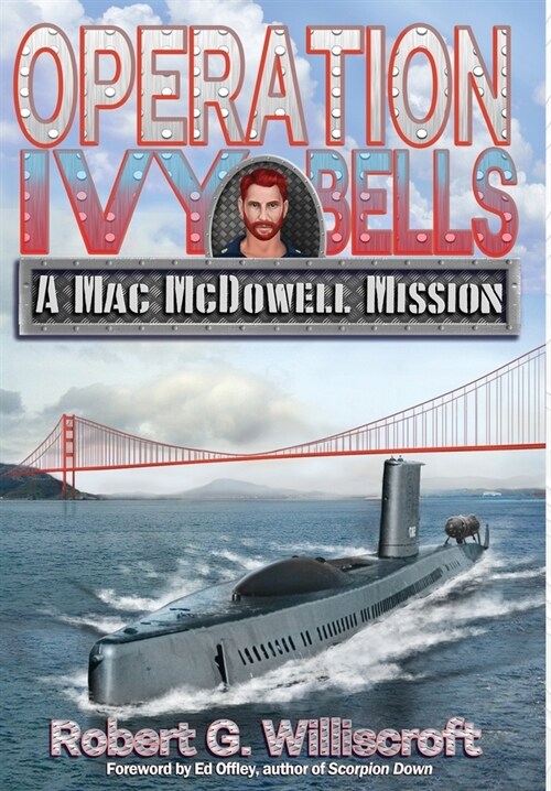 Operation Ivy Bells: A Mac McDowell Mission (Hardcover)