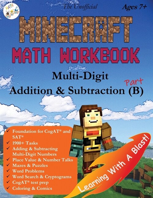 The Unofficial Minecraft Math Workbook Addition & Subtraction (B) Ages 7+: Multi-Digit Addition & Subtraction, Coloring, Tricks, Mazes, Puzzles, Word (Paperback)