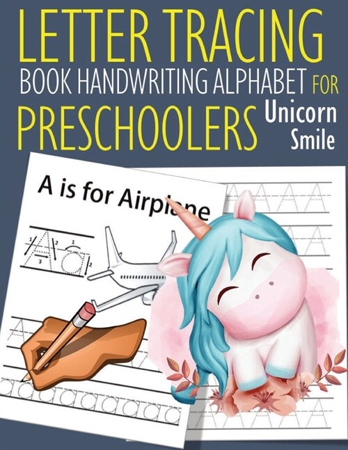 Letter Tracing Book Handwriting Alphabet for Preschoolers Unicorn Smile: Letter Tracing Book -Practice for Kids - Ages 3+ - Alphabet Writing Practice (Paperback)