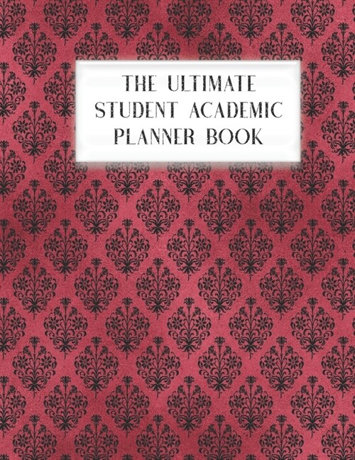 The Ultimate Student Academic Planner Book: Red Gothic - Homework Assignment - Calendar - Organizer - Project - To-Do List - Notes - Class Schedule - (Paperback)