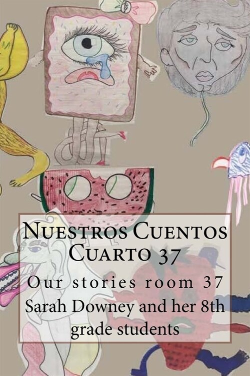 Nuestros Cuentos Cuarto 37: Our Stories Room 37 (Paperback)