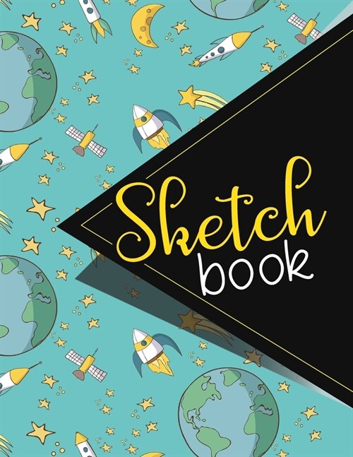 Sketchbook: Sketch Book, Designers Sketch Book, Personalized Sketchbook For Drawing, Sketch Pad For Kids, Traveling Sketch Book, C (Paperback)