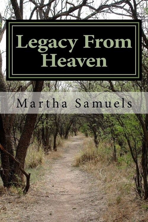 A Legacy From Heaven: Walking on the footprints from our Ancestors (Paperback)