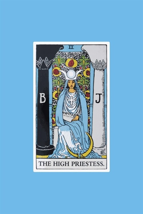 The High Priestess: 120 Blank Lined Pages, 6 X 9 College Ruled Notebook, The High Priestess Tarot Card Journal, Diary, Notebook (Tarot Car (Paperback)