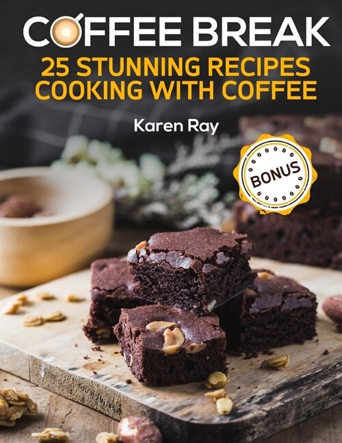 COFFEE BREAK. 25 stunning recipes cooking with coffee (Paperback)