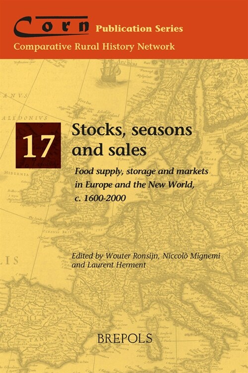 Stocks, Seasons and Sales: Food Supply, Storage and Markets in Europe and the New World, C. 1600-2000 (Paperback)
