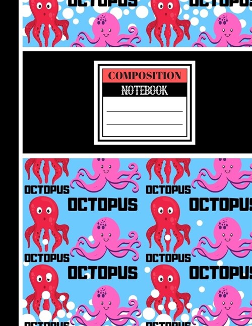 Composition Notebook: Cute Childrens Octopus Art Print Gift - College Ruled Octopus Notebook for Kids (Paperback)
