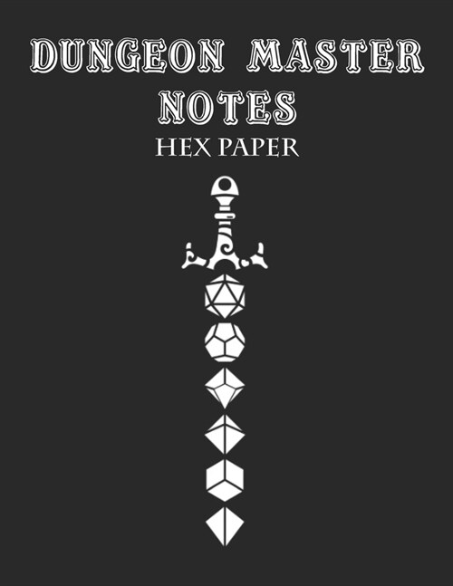 Dungeon Master Notebook, HEX PAPER 120 pages: HEX PAPER 120 Sheets Role Playing Game Notebook - 8.5x11 - RPG Notebook For Dungeon Masters and RPG Play (Paperback)
