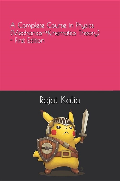 A Complete Course in Physics (Mechanics-Kinematics Theory) - First Edition (Paperback)