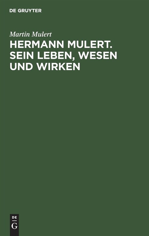 Hermann Mulert. Sein Leben, Wesen Und Wirken (Hardcover)