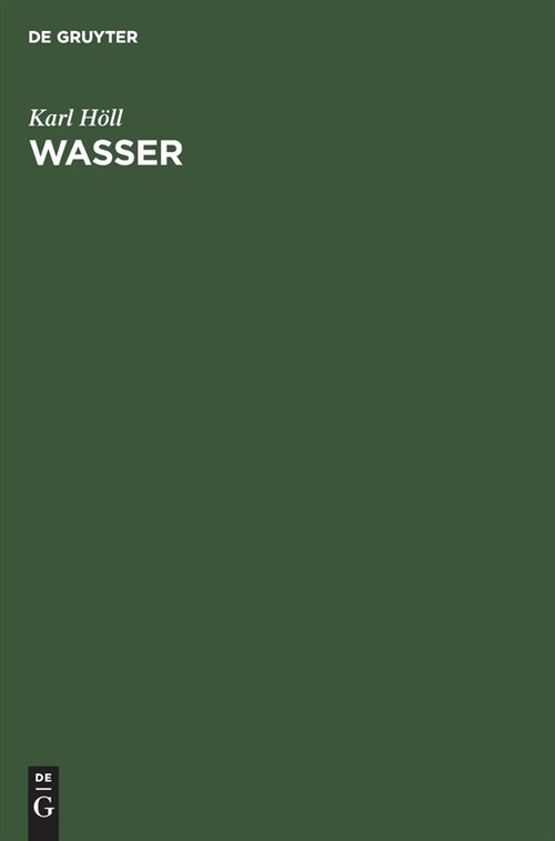 Wasser: Untersuchung. Beurteilung. Aufbereitung. Chemie. Bakteriologie. Virologie. Biologie (Hardcover, 7, 7., Vollig Neu)