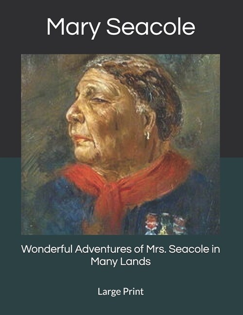 Wonderful Adventures of Mrs. Seacole in Many Lands: Large Print (Paperback)