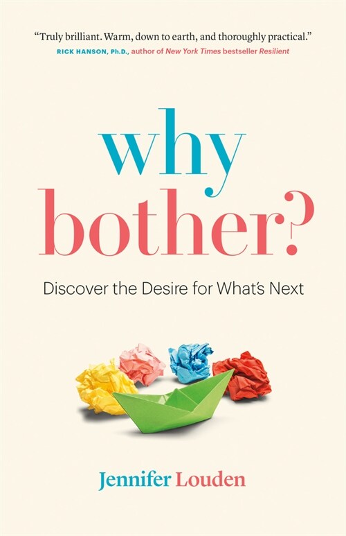 Why Bother: Discover the Desire for Whats Next (Paperback)