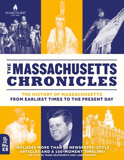 The Massachusetts Chronicles: The History of Massachusetts from Earliest Times to the Present Day (Hardcover)
