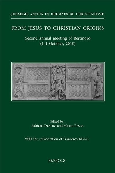 From Jesus to Christian Origins: Second Annual Meeting of Bertinoro (1-4 October, 2015) (Paperback)