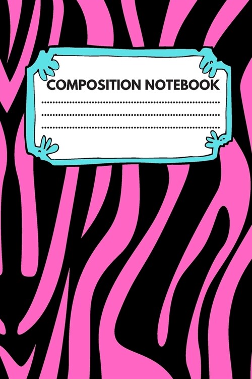 Composition Notebook: Zebra Composition Notebook: Cute Pink Zebra Print. Trendy Design Paper Wide Ruled Notebook Journal. Blank Lined Workbo (Paperback)