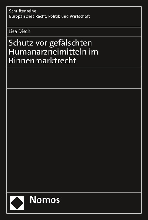 Schutz VOR Gefalschten Humanarzneimitteln Im Binnenmarktrecht (Paperback)