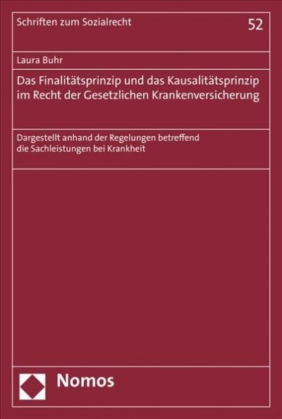 Das Finalitatsprinzip Und Das Kausalitatsprinzip Im Recht Der Gesetzlichen Krankenversicherung: Dargestellt Anhand Der Regelungen Betreffend Die Sachl (Paperback)