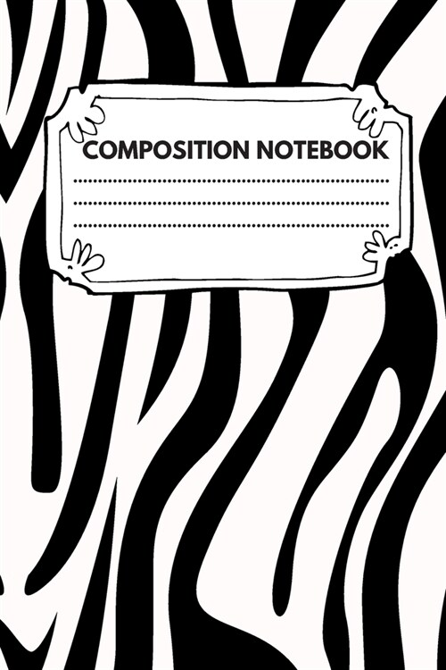 Composition Notebook: Zebra Composition Notebook: Cute Black And White Zebra Print. Trendy Design Paper Wide Ruled Notebook Journal. Blank L (Paperback)