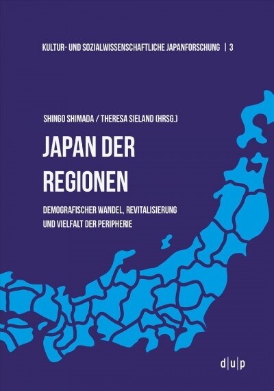 Japan Der Regionen: Demografischer Wandel, Revitalisierung Und Vielfalt Der Peripherie (Paperback)