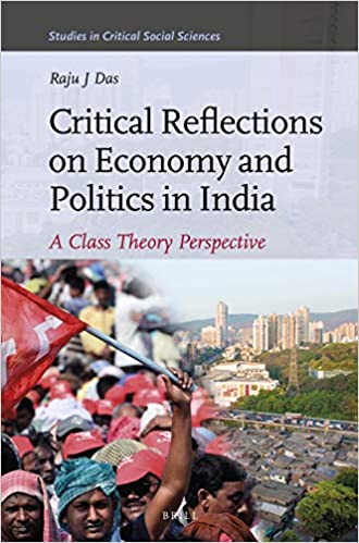 Critical Reflections on Economy and Politics in India: A Class Theory Perspective (Hardcover)