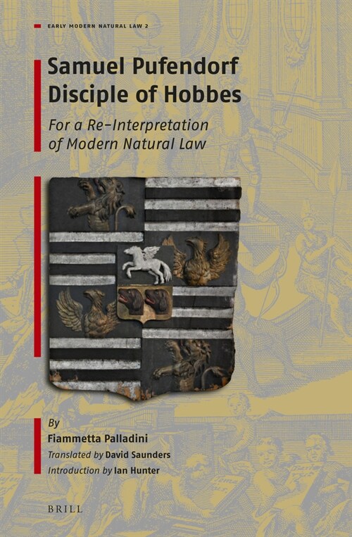 Samuel Pufendorf Disciple of Hobbes: For a Re-Interpretation of Modern Natural Law (Hardcover)