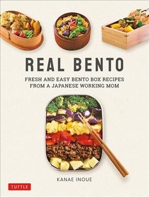 Real Bento: Fresh and Easy Lunchbox Recipes from a Japanese Working Mom (Hardcover)