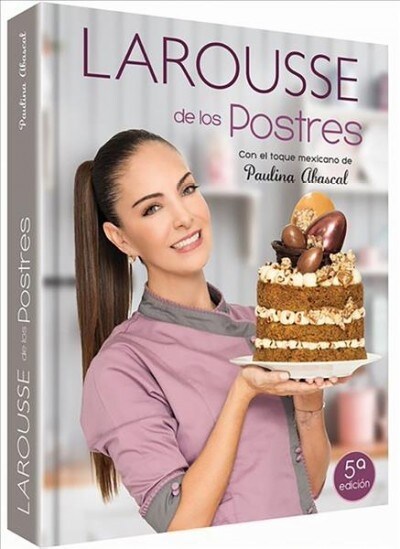 Larousse de Los Postres Con Toque Mexicano (Hardcover)