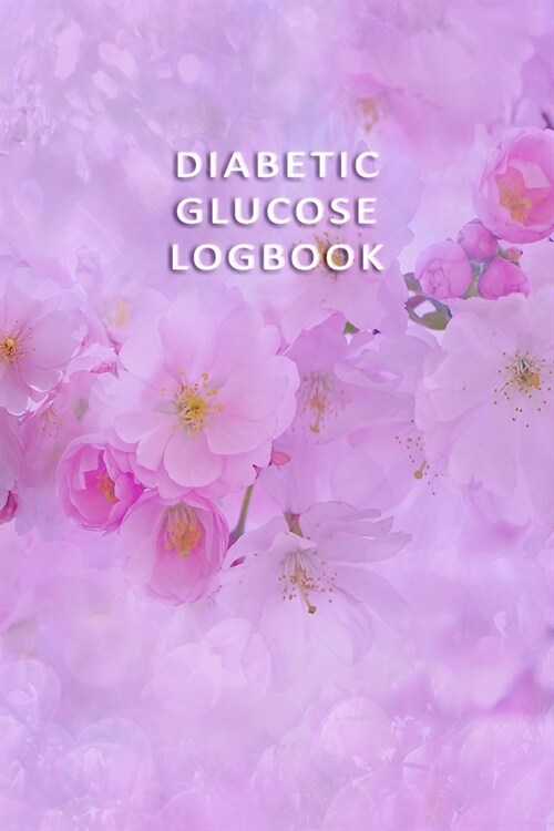 Diabetic Glucose Log book: Blood Sugar Monitoring Book - Portable 6x9 - Daily Reading for 52 Weeks - Before & After for Breakfast, Lunch, Dinner, (Paperback)