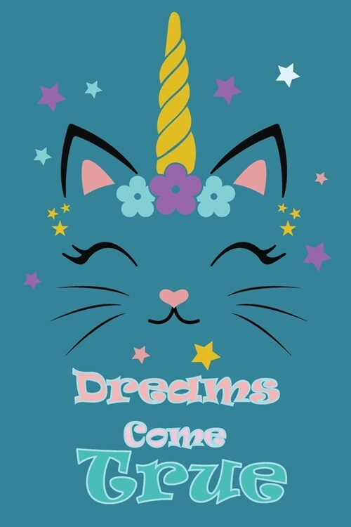 Dreams Come True: Unicorn Stars Notebook 120 pages 6x9 inches (Paperback)