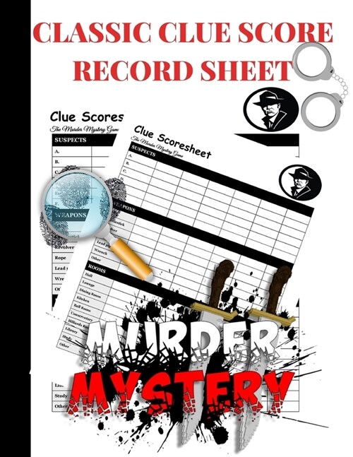 Classic Clue Score Record Sheet: A Cute Large Scoring Scoresheet Card Pad, Log Book Keeper, Tracker Of Murder Mystery Crime Puzzle Game; With 100 Page (Paperback)