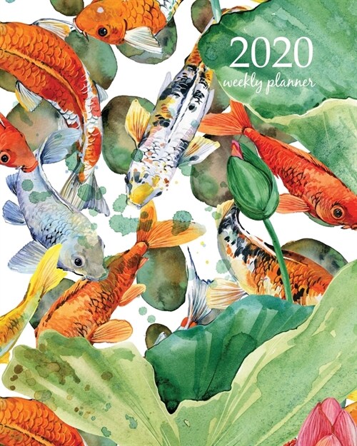 2020 Weekly Planner: Calendar Schedule Organizer Appointment Journal Notebook and Action day With Inspirational Quotes Carp koi with flower (Paperback)