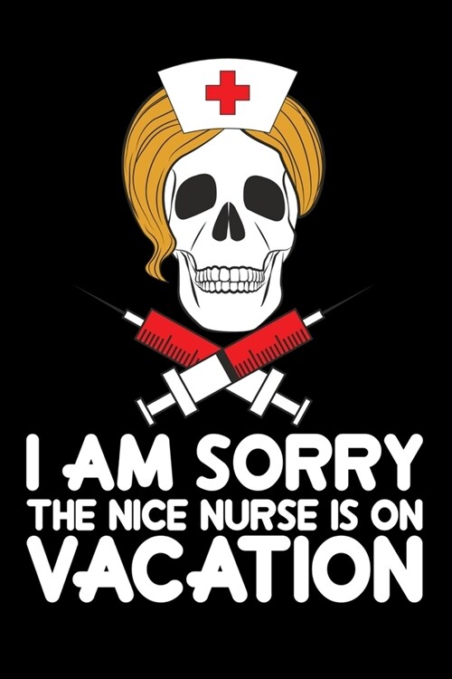 Journal: Nice Nurse on Vacation Skull Bad Nursing Black Lined Notebook Writing Diary - 120 Pages 6 x 9 (Paperback)