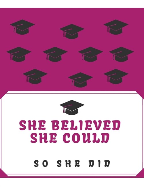 She Believed She Could So She DID: Super Gift For Her 8.5 x 11 - College-ruled lined pages (Paperback)