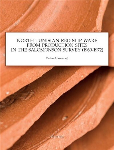 North Tunisian Red Slip Ware: From Production Sites in the Salomonson Survey (1960-1972) (Paperback)