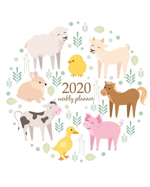 2020 Weekly Planner: Calendar Schedule Organizer Appointment Journal Notebook and Action day With Inspirational Quotes Cute farm animals co (Paperback)