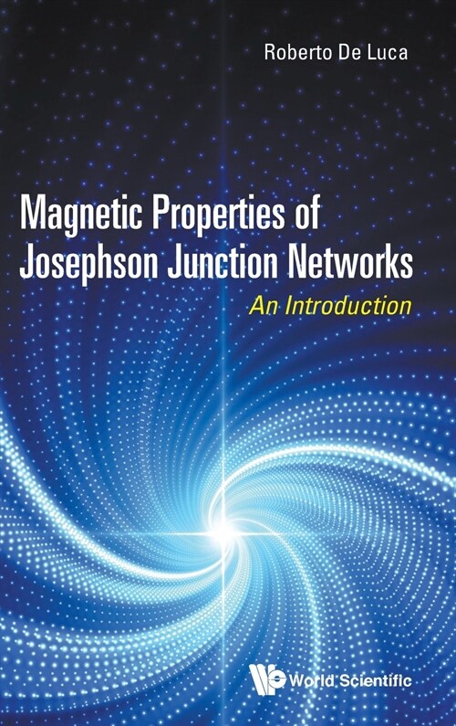 Magnetic Properties of Josephson Junction Networks: An Introduction (Hardcover)