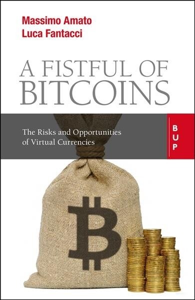 A Fistful of Bitcoins: The Risks and Opportunities of Virtual Currencies (Paperback)