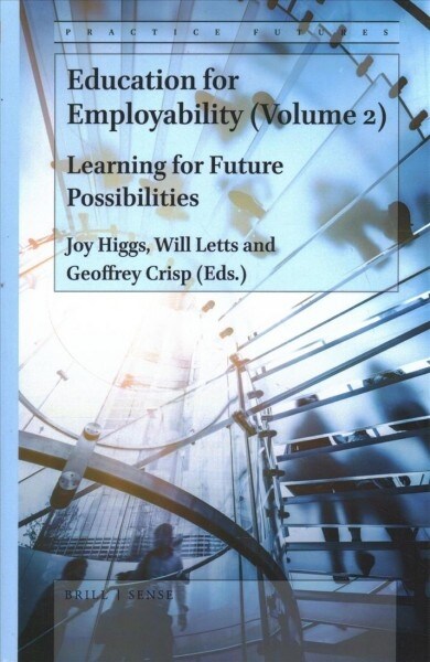 Education for Employability (Volume 2): Learning for Future Possibilities (Paperback)