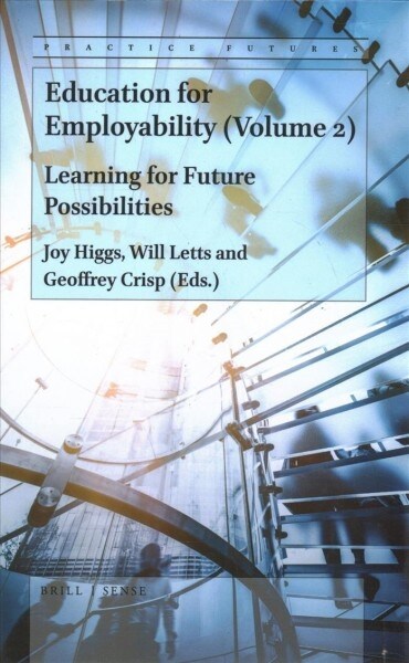Education for Employability (Volume 2): Learning for Future Possibilities (Hardcover)
