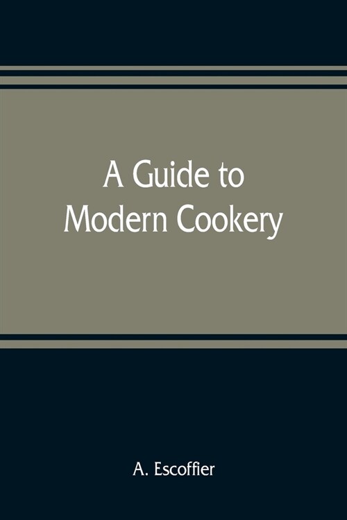 A guide to modern cookery (Paperback)