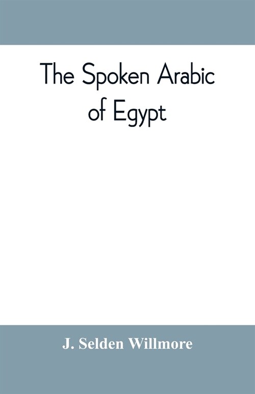 The spoken Arabic of Egypt (Paperback)
